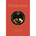 The Little Boy in the Cave: A Spiritual Journey from Slave to a King