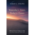 Yesterday's Voices, Today's Choices