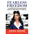Fearless Freedom: A Manifesto for Unlocking Wealth and Equality for All