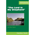 "The Lord Is My Shepherd": and Other Papers