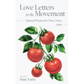 Love Letters to the Movement: Spiritual Wisdom for These Times