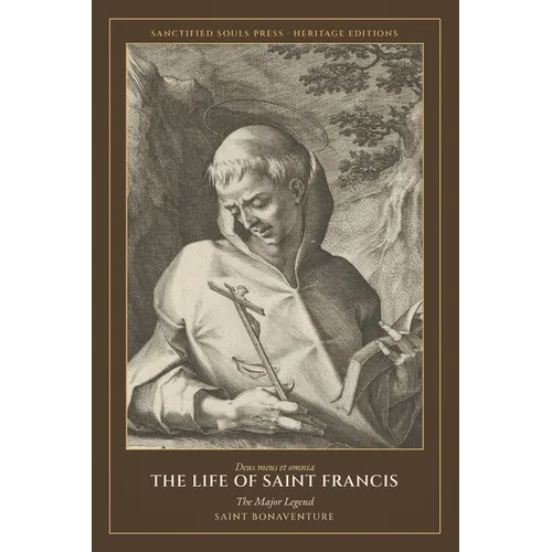 The Life of Saint Francis: The Major Legend (Legenda Maior)