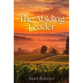 The Abiding Leader: The Secret to Bearing Fruit Without Burnout