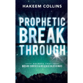 Prophetic Breakthrough: Decrees That Break Curses and Release Blessings