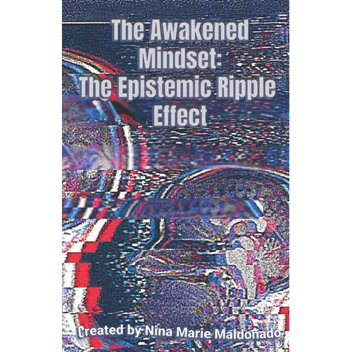 The Awakened Mindset: The Epistemic Ripple Effect
