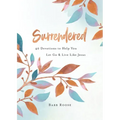 Surrendered: 40 Devotions to Help You Let Go and Live Like Jesus