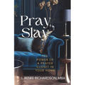 Pray and Slay the Power of a Prayer Closet
