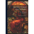 Sacred Poems and Hymns: For Public and Private Devotion
