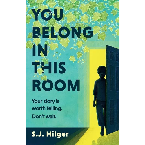 You Belong in This Room: Your story is worth telling. Don't wait.