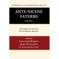 Ante-Nicene Fathers: Translations of the Writings of the Fathers Down to A.D. 325, Volume 1