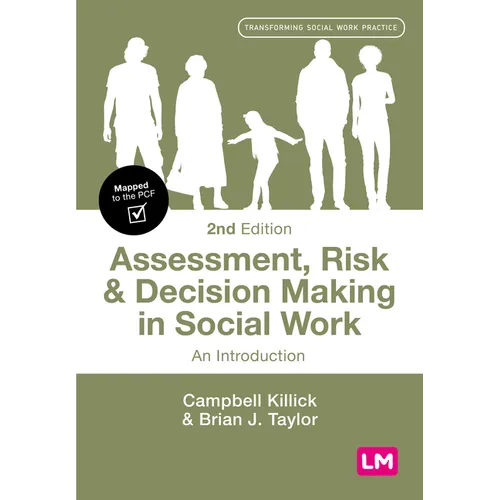 Assessment, Risk and Decision Making in Social Work: An Introduction