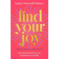 Find Your Joy Book & Card Deck: Four Profound Ways to Transform Your Life