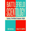 Battlefield Scientology: Exposing L Ron Hubbard's Dangerous "Religion"