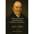 "A deep spiritual well": eighteenth-century Evangelicals & their legacy