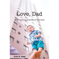 Love Dad: 47 Devotionals on Character for the Entire Family
