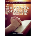The Power of Prayer: A Thirty Day Devotional