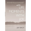 More Life Moments with Joy: Take another moment for Joy in your day.