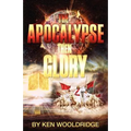 The Apocalypse then Glory!