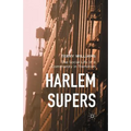 Harlem Supers: The Social Life of a Community in Transition