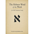 The Hebrew Word of the Week: for Old Testament Study