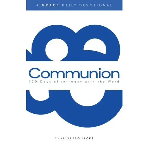 Communion: 100 Days of intimacy with the Word