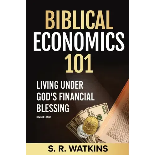 Biblical Economics 101: Living Under God's Financial Blessing