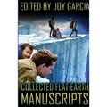 Collected Flat Earth Manuscripts