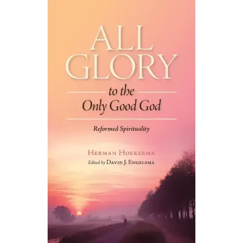 All Glory to the Only Good God