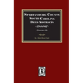 Spartanburg County / District, South Carolina Deed Abstracts, Books A-T, 1785-1827, (Volume #1)