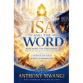 ISA and the Word: Revealing the True Jesus through the Qur'an and the Bible