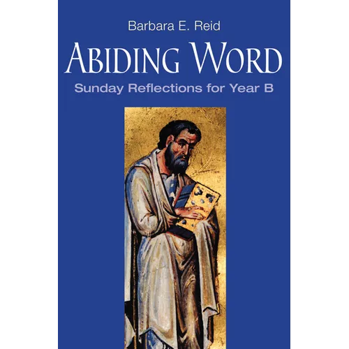 Abiding Word: Sunday Reflections for Year B