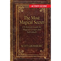 The Most Magical Secret: A 6-Session Action Guide for Magical Groups and Individuals