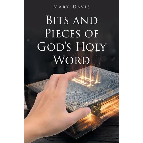 Bits And Pieces Of God's Holy Word
