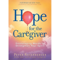 Hope for the Caregiver: Encouraging Words to Strengthen Your Spirit