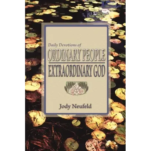 Daily Devotions of Ordinary People - Extraordinary God