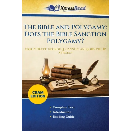 The Bible and Polygamy: Does the Bible Sanction Polygamy? (Cram Edition)