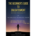 The Beginner's Guide To Enlightenment