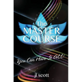 The MASTER COURSE: You Can Have it ALL!