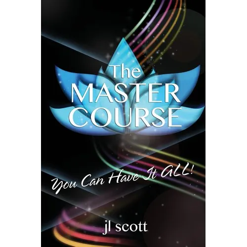 The MASTER COURSE: You Can Have it ALL!
