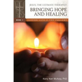 Jesus, The Ultimate Therapist: Bringing Hope and Healing