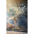 The God Dilemma: Exploring the world's greatest delusion