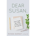 Dear Susan: Letters of Comfort, Hope, and Peace for Women Facing a Life-Changing Illness
