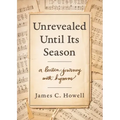 Unrevealed Until Its Season: A Lenten Journey with Hymns