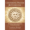 Centering Prayer for Everyone: With Readings, Programs, and Instructions for Home and Group Practice