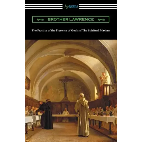 The Practice of the Presence of God and The Spiritual Maxims