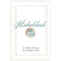 Habakkuk: Sorrowful, Yet Always Rejoicing