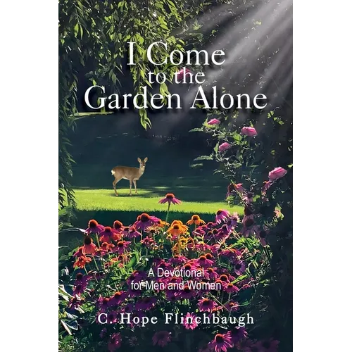 I Come to the Garden Alone