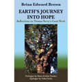 Earth's Journey Into Hope: Reflections on Thomas Berry's Great Work