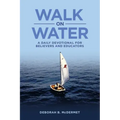 Walk on Water: A Daily Devotional for Believers and Educators