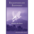 Enlightened and Empowered: Living by the Spirit